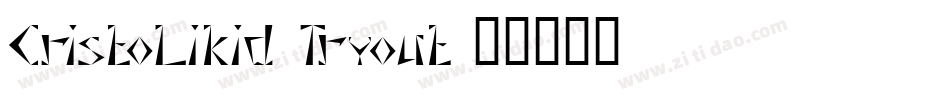 CristoLikid Tryout字体转换